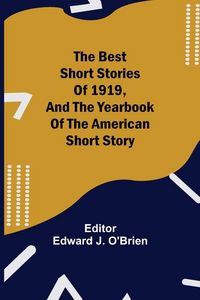 Produktbild: The Best Short Stories Of 1919, And The Yearbook Of The American Short Story