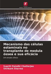 Produktbild: Mecanismo das c&eacute;lulas estaminais no transplante de medula &oacute;ssea e sua efic&aacute;cia