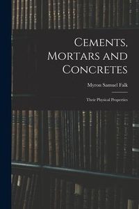 Produktbild: Cements, Mortars and Concretes: Their Physical Properties