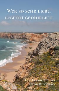 Produktbild: Wer so sehr liebt, lebt oft gef&auml;hrlich