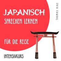 Produktbild: Japanisch sprechen lernen f&uuml;r die Reise (Intensivkurs)