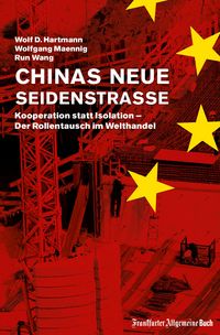 Produktbild: Chinas neue Seidenstra&szlig;e: Kooperation statt Isolation - Der Rollentausch im Welthandel