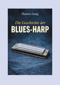 Produktbild: Die Geschichte der Blues-Harp