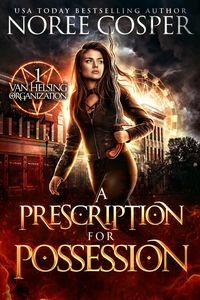 Produktbild: A Prescription for Possession (Van Helsing Organization, #1)
