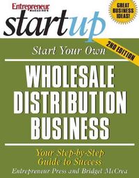 Produktbild: Start Your Own Wholesale Distribution Business: Your Step-By-Step Guide to Success