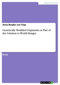 Produktbild: Genetically Modified Organisms as Part of the Solution to World Hunger
