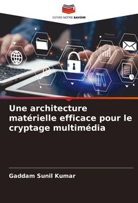 Produktbild: Une architecture mat&eacute;rielle efficace pour le cryptage multim&eacute;dia