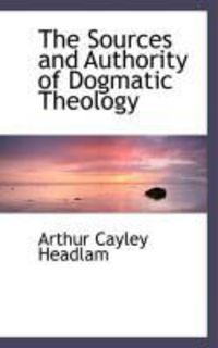 Produktbild: The Sources and Authority of Dogmatic Theology