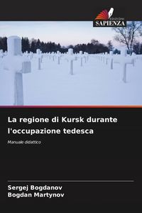 Produktbild: La regione di Kursk durante l'occupazione tedesca