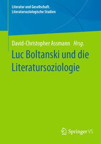 Produktbild: Luc Boltanski und die Literatursoziologie