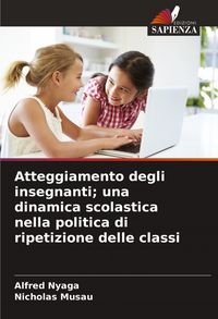Produktbild: Atteggiamento degli insegnanti; una dinamica scolastica nella politica di ripetizione delle classi