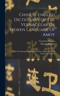 Produktbild: Chinese-english Dictionary Of The Vernacular Or Spoken Language Of Amoy