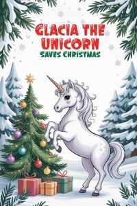Produktbild: Glacia the Unicorn Saves Christmas