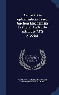 Produktbild: An Inverse-optimization-based Auction Mechanism to Support a Multi-attribute RFQ Process