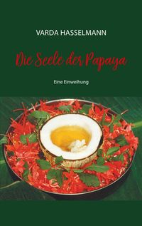 Bild vom Artikel Die Seele der Papaya vom Autor Varda Hasselmann