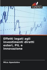 Produktbild: Effetti legati agli investimenti diretti esteri, PIL e innovazione