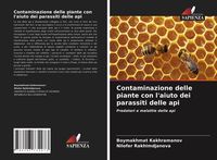 Produktbild: Contaminazione delle piante con l'aiuto dei parassiti delle api