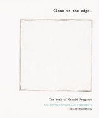 Produktbild: Close to the Edge... the Work of Gerald Ferguson