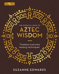 Produktbild: The Essential Book of Aztec Wisdom