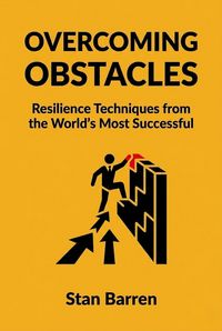 Produktbild: Overcoming Obstacles: Resilience Techniques from the World's Most Successful