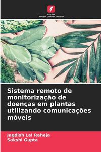 Produktbild: Sistema remoto de monitoriza&ccedil;&atilde;o de doen&ccedil;as em plantas utilizando comunica&ccedil;&otilde;es m&oacute;veis