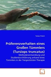 Produktbild: Fritsch, T: Pr&auml;ferenzverhalten eines Gro&szlig;en T&uuml;mmlers (Tursio