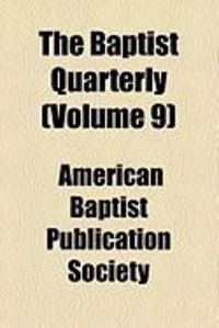 Produktbild: The Baptist Quarterly (Volume 9)