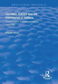 Produktbild: Wood, S: Germany, Europe and the Persistence of Nations