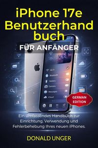 Produktbild: IPhone 17e Benutzerhandbuch f&uuml;r Anf&auml;nger