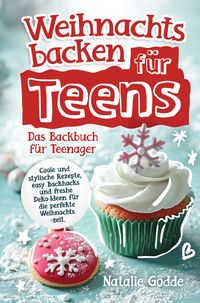 Produktbild: Weihnachtsbacken f&uuml;r Teens: Das Backbuch f&uuml;r Teenager