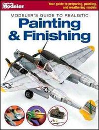 Produktbild: Modeler's Guide to Realistic Painting & Finishing