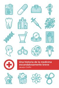 Produktbild: Una historia de la medicina escandalosamente breve