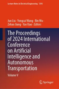 Produktbild: The Proceedings of 2024 International Conference on Artificial Intelligence and Autonomous Transportation