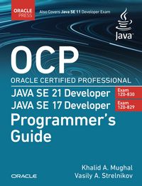 Produktbild: OCP Oracle Certified Professional Java SE 21 Developer (Exam 1Z0-830) Java SE 17 Developer (Exam 1Z0-829) Programmer's Guide