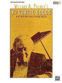 Produktbild: Palmer, W: Willard A. Palmer's Favorite Solos, Book 1