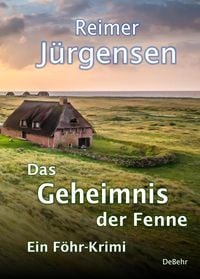 Produktbild: Das Geheimnis der Fenne - Kommissar Mommsens vierter Fall - Ein F&ouml;hr-Krimi