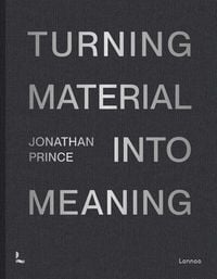 Produktbild: Jonathan Prince: Turning Material Into Meaning