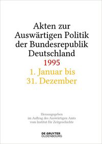 Produktbild: Akten zur Ausw&auml;rtigen Politik der Bundesrepublik Deutschland 1995