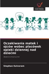 Produktbild: Oczekiwania matek i ojc&oacute;w wobec plac&oacute;wek opieki dziennej nad dzie&iquest;mi