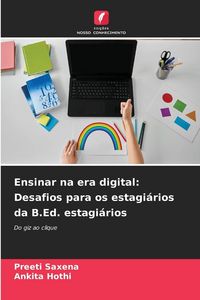 Produktbild: Ensinar na era digital: Desafios para os estagi&aacute;rios da B.Ed. estagi&aacute;rios