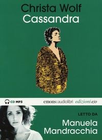 Produktbild: Wolf, C: Cassandra letto da Manuela Mandracchia. Audiolibro.
