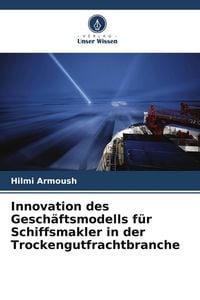 Produktbild: Innovation des Gesch&auml;ftsmodells f&uuml;r Schiffsmakler in der Trockengutfrachtbranche