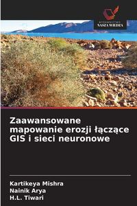 Produktbild: Zaawansowane mapowanie erozji &iquest;&iquest;cz&iquest;ce GIS i sieci neuronowe