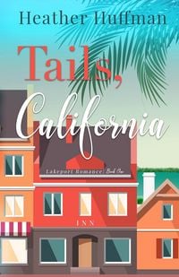Produktbild: Tails, California (Lakeport Romance, #1)