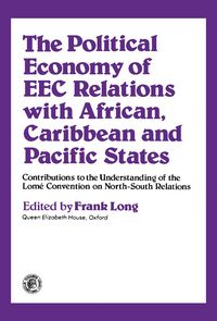Produktbild: The Political Economy of EEC Relations with African, Caribbean and Pacific States