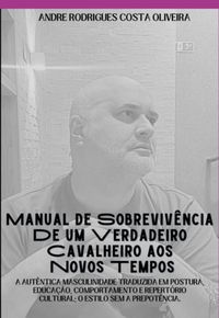 Produktbild: Manual De Sobreviv&ecirc;ncia De Um Verdadeiro Cavalheiro Aos Novos Tempos