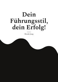 Produktbild: Dein F&uuml;hrungsstil, dein Erfolg!
