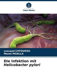Produktbild: Die Infektion mit Helicobacter pylori