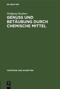 Produktbild: Genuss und Bet&auml;ubung durch chemische Mittel