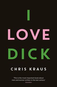Bild vom Artikel I Love Dick vom Autor Chris Kraus